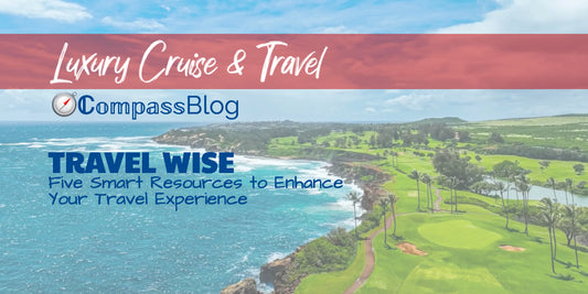 Travel Wise: Five Smart Resources to Enhance Your Travel Experience